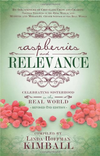 Raspberries And Relevance: Celebrating Sisterhood In The Real World,Used