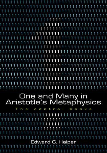 One and Many in Aristotle's Metaphysics: The Central Books,New