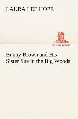 Bunny Brown and His Sister Sue in the Big Woods,Used