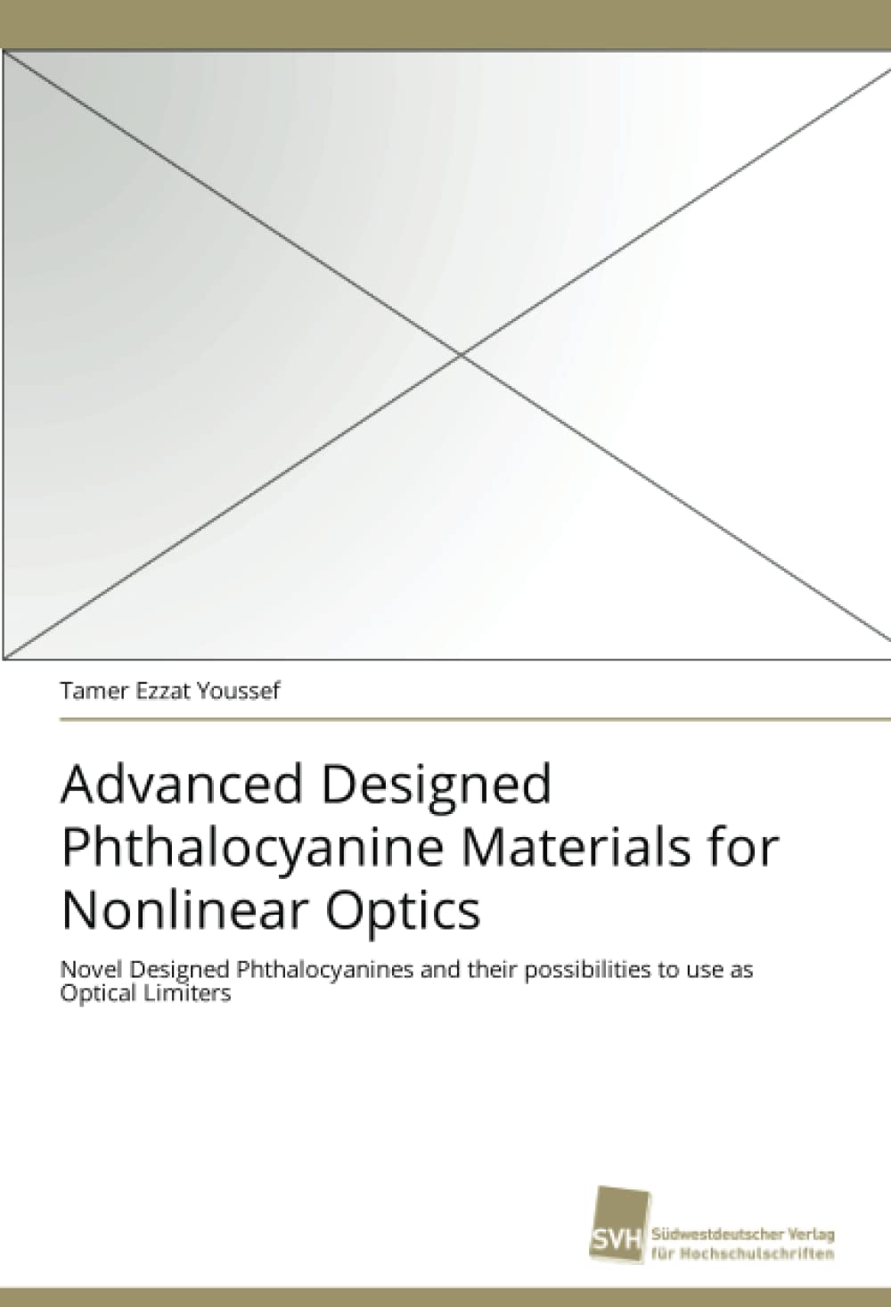 Advanced Designed Phthalocyanine Materials for Nonlinear Optics: Novel Designed Phthalocyanines and their possibilities to use a,Used