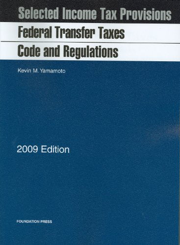 Federal Transfer Taxes Code and Regulations, 2009 ed.,Used