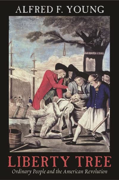Liberty Tree: Ordinary People And The American Revolution,Used