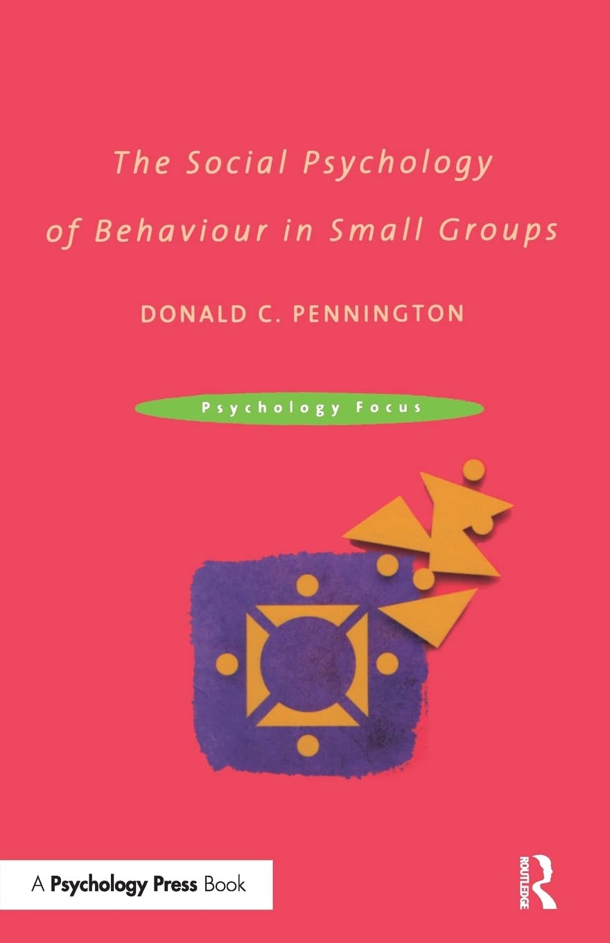 The Social Psychology of Behaviour in Small Groups (Psychology Focus),Used
