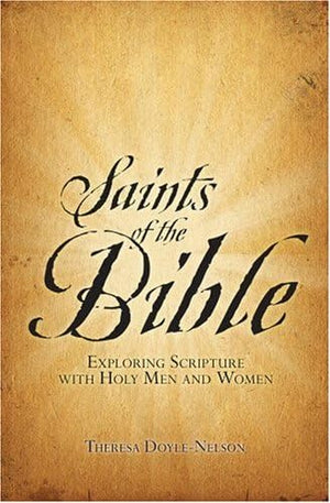 Saints of the Bible: Exploring Scripture With Holy Men and Women,Used