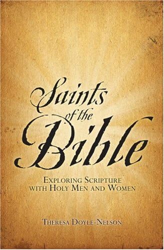 Saints of the Bible: Exploring Scripture With Holy Men and Women,Used