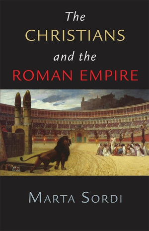 The Christians And The Roman Empire,New