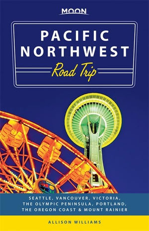 Moon Pacific Northwest Road Trip: Seattle, Vancouver, Victoria, The Olympic Peninsula, Portland, The Oregon Coast & Mount Rainie,Used