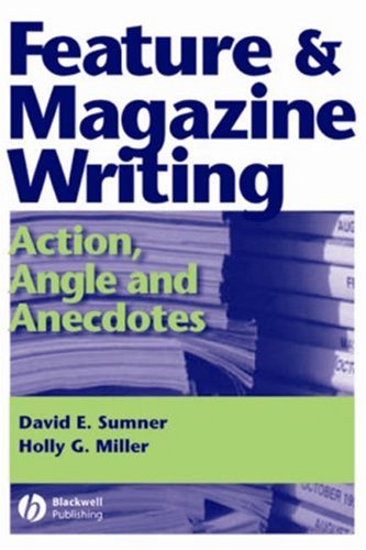 Feature And Magazine Writing: Action, Angle And Anecdotes,Used