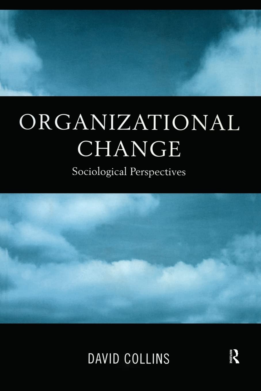 Organizational Change: Sociological Perspectives,Used