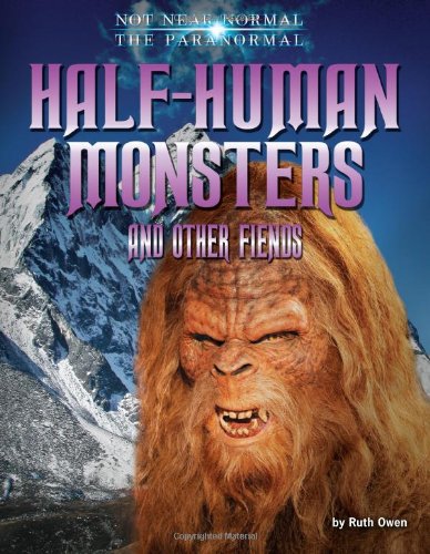 HalfHuman Monsters and Other Fiends (Not Near Normal: The Paranormal),Used