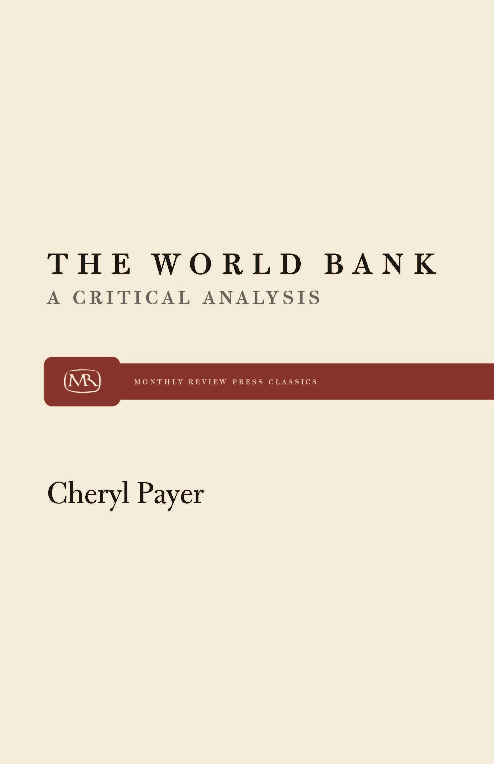 World Bank: A Critical Analysis (Monthly Review Press Classic Titles, 8),Used
