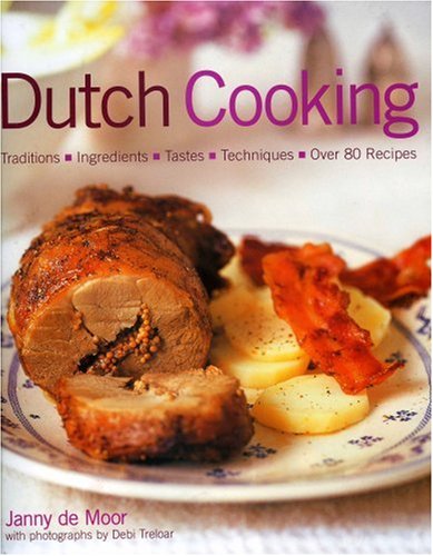 Dutch Cooking: Traditions, Ingredients, Tastes & Techniques,New