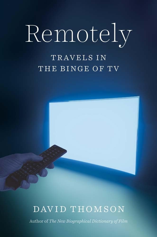 Remotely: Travels In The Binge Of Tv,New