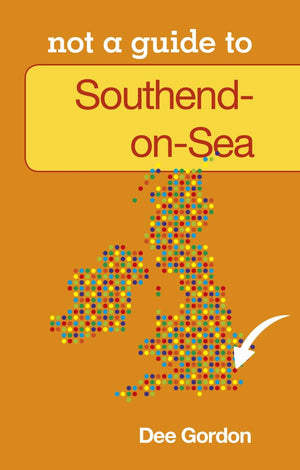 Southend on Sea: Not a Guide to,Used