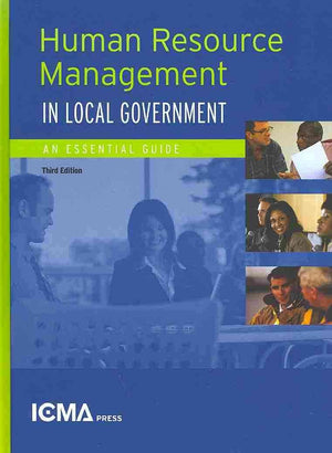 Human Resources Management in Local Government: An Essential Guide,Used