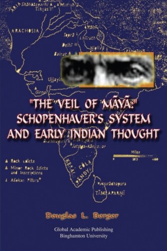 The Veil of Maya': Schopenhauer's System and Early Indian Thought (Global Academic Publishing),New