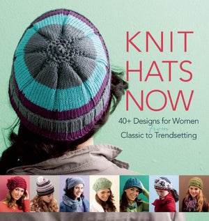 Knit Hats Now: 40+ Designs For Women From Classic To Trendsetting,Used