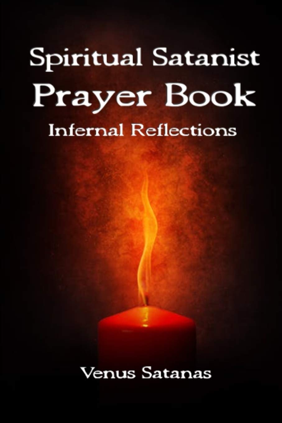 Spiritual Satanist Prayer Book: Infernal Reflections,Used