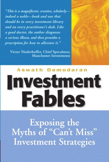 Investment Fables: Exposing The Myths Of 'Cant Miss' Investments Strategies-new,New