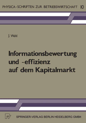 Informationsbewertung Und Effizienz Auf Dem Kapitalmarkt (PhysicaSchriften zur Betriebswirtschaft) (German Edition),Used