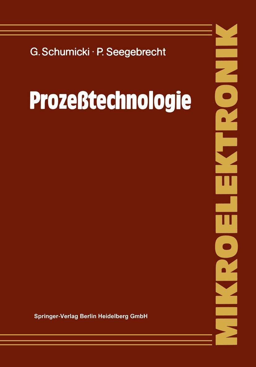 Prozetechnologie: Fertigungsverfahren Fr Integrierte Mosschaltungen (Mikroelektronik) (German Edition),Used