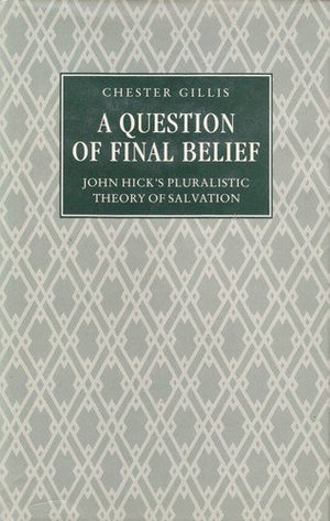 A Question of Final Belief: John Hick's Pluralistic Theory of Salvation,Used