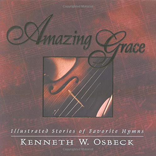 Amazing Grace: Illustrated Stories of Favorite Hymns,Used