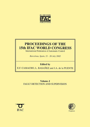 Proceedings Of The 15Th Ifac World Congress, Vol. J: Fault Detection And Supervision (Ifac Proceedings Volumes),New