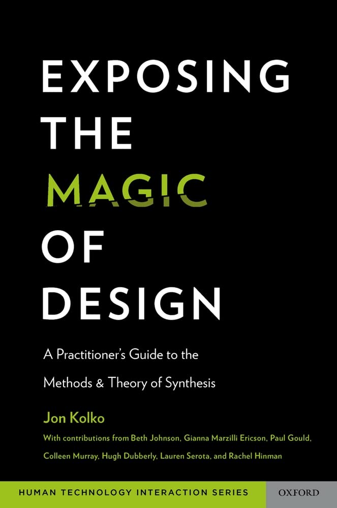 Exposing The Magic Of Design: A Practitioner'S Guide To The Methods And Theory Of Synthesis (Human Technology Interaction Series