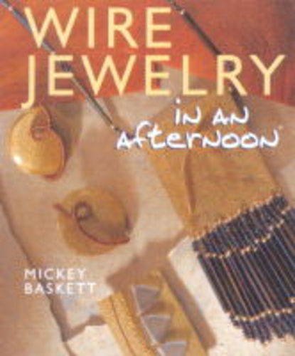 Wire Jewelry In An Afternoon,Used