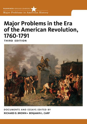 Major Problems in the Era of the American Revolution, 17601791 (Major Problems in American History Series),New