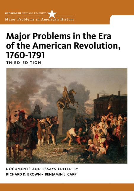 Major Problems in the Era of the American Revolution, 17601791 (Major Problems in American History Series),New