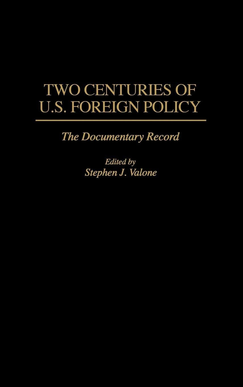 Two Centuries Of U.S. Foreign Policy: The Documentary Record (Culture; 47),New