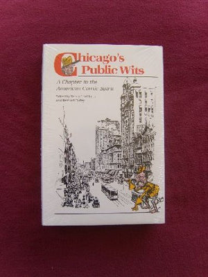 Chicago's public wits: A chapter in the American comic spirit,Used