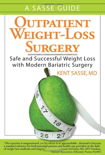 Outpatient WeightLoss Surgery: Safe and Successful Weight Loss With Modern Bariatric Surgery: A Sasse Guide,Used