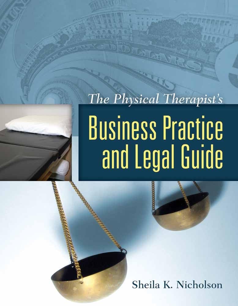The Physical Therapist's Business Practice and Legal Guide,Used