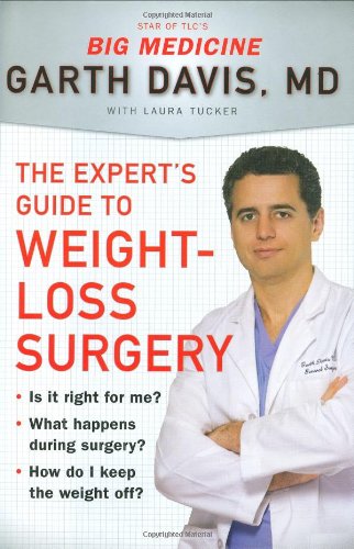 The Expert's Guide to WeightLoss Surgery: Is it right for me? What happens during surgery? How do I keep the weight off?,Used