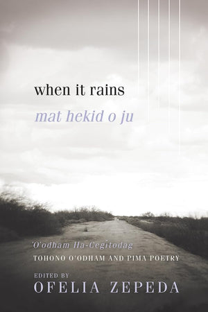 When It Rains: Tohono O'Odham And Pima Poetry (Volume 7) (Sun Tracks),Used