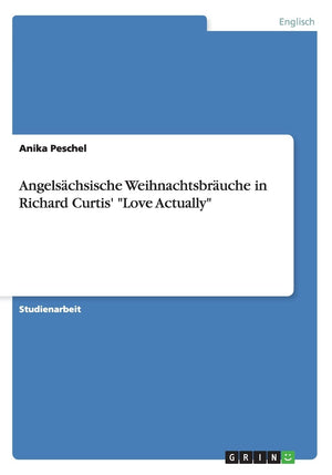Angelschsische Weihnachtsbruche In Richard Curtis' 'Love Actually' (German Edition),Used