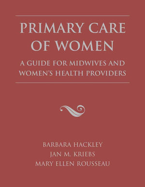 Primary Care of Women: A Guide for Midwives & Women s Health Providers
