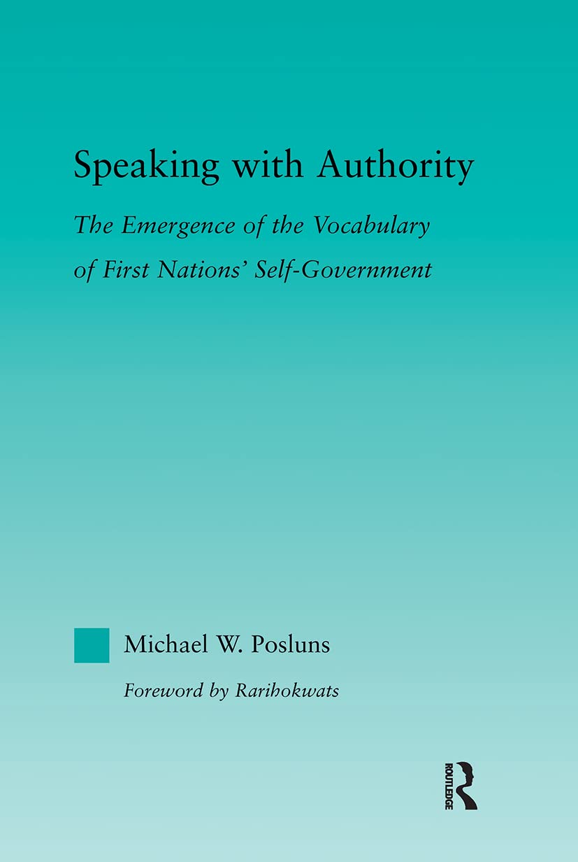 Speaking With Authority (Indigenous Peoples And Politics),Used
