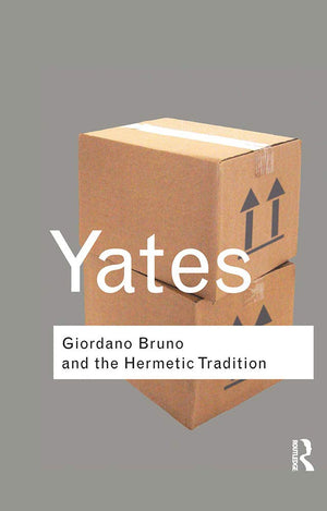 Giordano Bruno and the Hermetic Tradition: Frances (Routledge Classics),Used