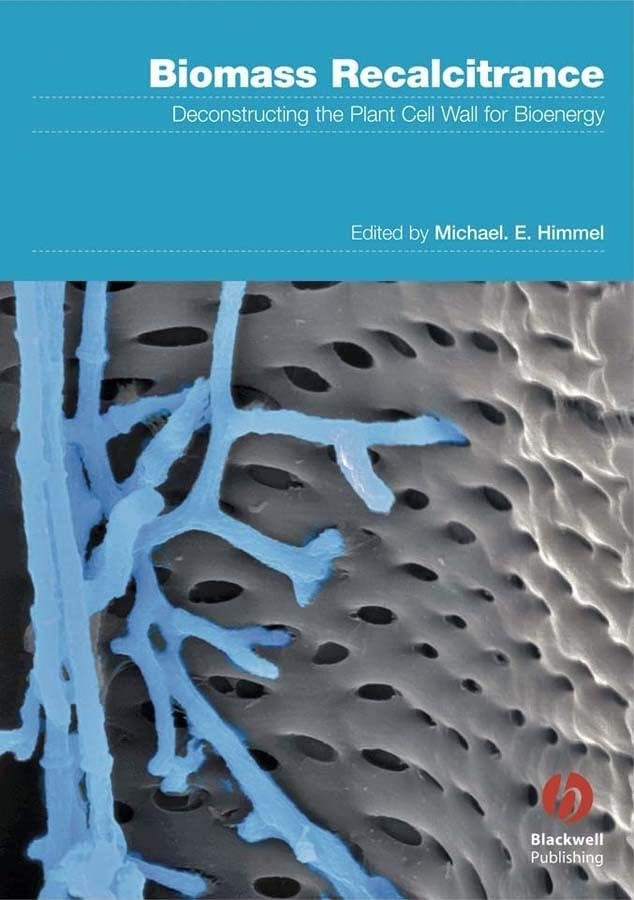 Biomass Recalcitrance: Deconstructing the Plant Cell Wall for Bioenergy,Used