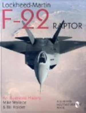LockheedMartin F22 Raptor: An Illustrated History (Schiffer Military/Aviation History),New