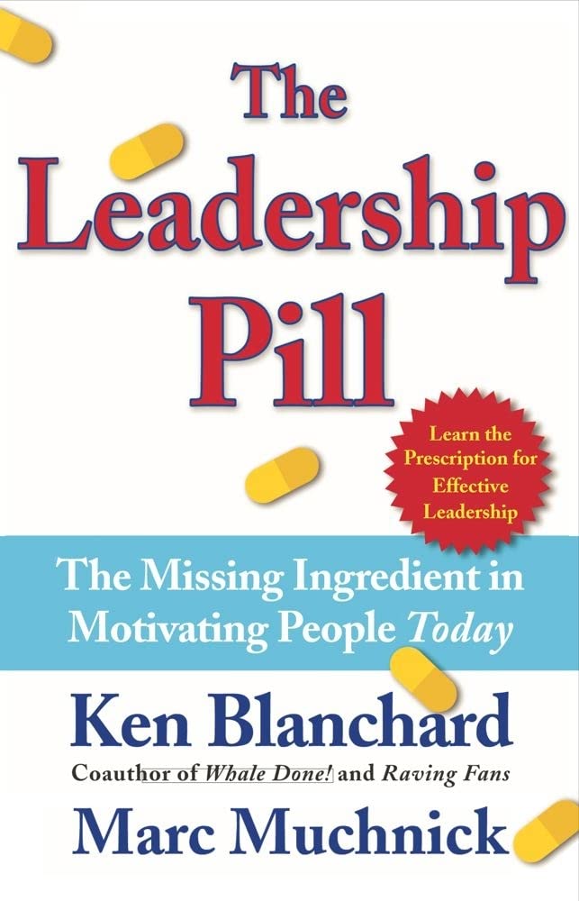 The Leadership Pill: The Missing Ingredient in Motivating People Today,Used