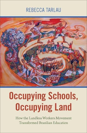 Occupying Schools, Occupying Land: How the Landless Workers Movement Transformed Brazilian Education (Global and Comparative Eth,Used