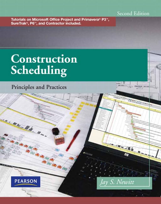 Construction Scheduling: Principles And Practices