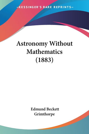 Astronomy Without Mathematics (1883),New