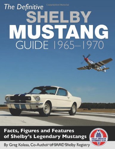 The Definitive Shelby Mustang Guide: 19651970,Used