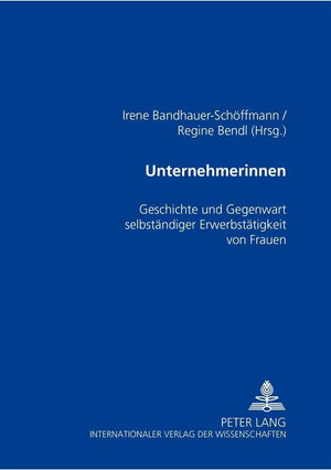 Unternehmerinnen: Geschichte und Gegenwart selbstndiger Erwerbsttigkeit von Frauen (German Edition),Used